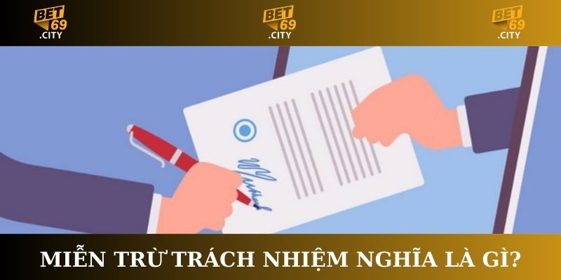 miễn trừ trách nhiệm nghĩa là gì