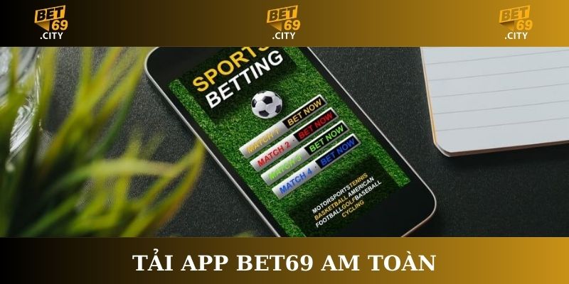 Tải app Bet69 an toàn
