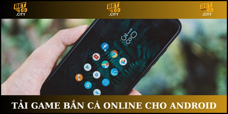 tải game bắn cá online android